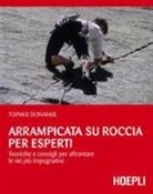 Topher Donahue, L. Maspes - Arrampicata su roccia per esperti. Tecniche e consigli per affrontare le vie più impegnative