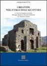 Angelo Manitta - I bizantini nella Valle dell'Alcantara. Le Cube di Castiglione di Sicilia, Malvagna, Randazzo, Roccella Valdemone e S. Domenica Vittoria