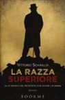 Vittorio Schiraldi - La razza superiore. Alle origini del razzismo che divide l'Europa