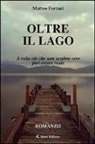 Matteo Ferrari - Oltre il lago