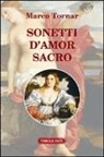 Marco Tornar - Sonetti d'amor sacro