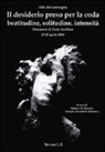 M. De Simone, A. Vecchietti Massacci - Il desiderio preso per la coda. Beatitudine, solitudine, intensità