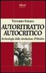Vittorio Strada - Autoritratto autocritico. Archeologia della rivoluzione d'Ottobre