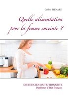 Cedric Menard, Cédric Menard - Quelle alimentation pour la femme enceinte ?