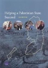 David Gompert, David C. Gompert, Jerrold D. Green, Carl Richard Neu, Glenn Robinson, Kenneth Shine... - Helping a Palestinian State Succeed