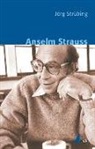 Jörg Strübing - Anselm Strauss