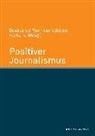 Deutscher Fachjournalisten-Verband, Deutsche Fachjournalisten-Verband - Positiver Journalismus