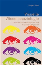 Jürgen Raab - Visuelle Wissenssoziologie