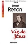 Ernest Renan - Vie de Jésus