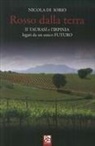 Nicola Di Iorio - Rosso dalla terra. Il Taurasi e l'Irpinia legati da un unico futuro