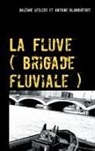 Antoine Blanquefort, Galéan Leclerc, Galéane Leclerc - La Fluve (brigade fluviale)