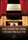 Ernesto Gastaldi - Come entrare nel cinema e restarci fino alla fine