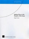 Gregory F. Treverton - Making Policy in the Shadow of the Future