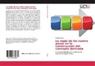 Adriana Engler - La regla de los cuatro pasos en la construcción del concepto derivada
