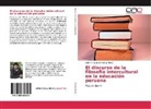 Wilmer Augusto Medina Flores - El discurso de la filosofía intercultural en la educación peruana