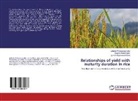 Abeysi, Sumith Abeysiriwardhana, Ariy Sumanasinghe, Ariya Sumanasinghe, Lakmin Wickramasinghe, Lakmini Wickramasinghe - Relationships of yield with maturity duration in rice