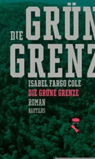 Isabel Fargo Cole, Isabel Fargo Cole - Die grüne Grenze