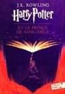 J. K. Rowling - Harry Potter, französische Ausgabe - 6: Harry Potter. Vol. 6. Harry Potter et le prince de Sang-Mêlé