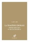 Claude Calame, Claude (1943-....) Calame, Pierre Calame, CALAME PIERRE, Claude Calame - La tragédie chorale : poésie grecque et rituel musical