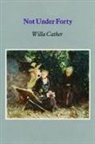 Willa Cather, Willa Silbert Cather - Not Under Forty