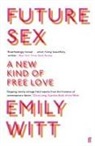 Emily Witt - Future Sex