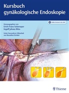 Juhasz-Böss, Juhasz-Böss, Ingolf Juhasz-Böss, Erich-Fran Solomayer, Erich-Franz Solomayer - Kursbuch Gynäkologische Endoskopie