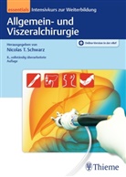 Nicolas T. Schwarz, Nicola T Schwarz, Nicolas T Schwarz - Allgemein- und Viszeralchirurgie essentials
