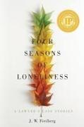 J. W. Freiberg - Four Seasons of Loneliness - A Lawyer's Case Stories