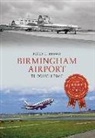 Peter C Brown, Peter C. Brown - Birmingham Airport Through Time