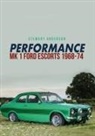 Stewart Anderson - Performance MK 1 Ford Escorts 1968-74