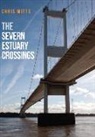 Chris Witts - The Severn Estuary Crossings