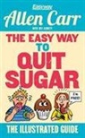 Allen Carr, Allen Dicey Carr, John Dicey, Bev Aisbett - Easy Way to Quit Sugar