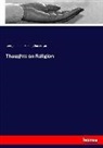 Charles Gore, George Joh Romanes, George John Romanes - Thoughts on Religion