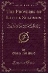 Oliver And Boyd - The Proverbs of Little Solomon: Containing Entertaining Stories, from the Following Wise Sayings: A Faint Heart Never Won a Fair Lady; Safe Bind, Safe