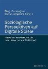 Dieg Compagna, Diego Compagna, Derpmann, Derpmann, Stefan Derpmann - Soziologische Perspektiven auf Digitale Spiele