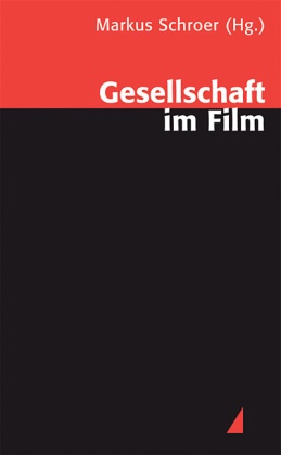 Marku Schroer, Markus Schroer - Gesellschaft im Film