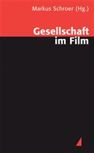 Marku Schroer, Markus Schroer - Gesellschaft im Film