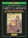 M. Patrizia Annavini - L'abito e il monaco. Ci vestiamo per mostrare, apparire, imporre, sedurre, comunicare. Per ripararci: qualche volta
