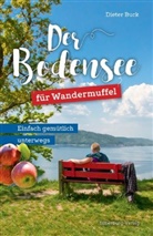 Dieter Buck - Der Bodensee für Wandermuffel