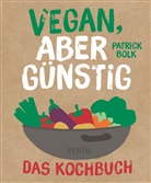 Patrick Bolck, Patrick Bolk - Vegan, aber günstig - Das Kochbuch