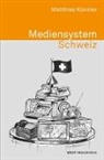 Matthias Künzler - Mediensystem Schweiz