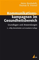 Hein Bonfadelli, Heinz Bonfadelli, Thomas Friemel, Thomas N Friemel, Thomas N. Friemel - Kommunikationskampagnen im Gesundheitsbereich