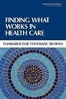 Board on Health Care Services, Committee On Standards For Systematic Re, Committee on Standards for Systematic Reviews of Comparative Effectiveness Research, Institute of Medicine, Alfred Berg, Jill Eden... - Finding What Works in Health Care