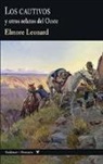 Elmore Leonard - Los cautivos : y otros relatos del Oeste