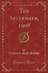 Classical High School - The Aftermath, 1908 (Classic Reprint)