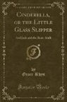 Grace Rhys - Cinderella, or the Little Glass Slipper