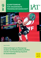 Ingo Sandau - Untersuchungen zur Bewegungsstruktur der Wettkampfübung Reißen und der Trainingsübung Zug breit im Gewichtheben