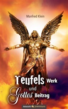 Manfred Klein, Manfred Klein - Teufels Werk und Gottes Beitrag