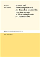 Helmut Kirchmeyer - System- und Methodengeschichte der deutschen Musikkritik vom Ausgang des 18. bis zum Beginn des 20. Jahrhunderts