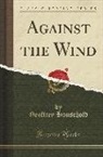Geoffrey Household - Against the Wind (Classic Reprint)
